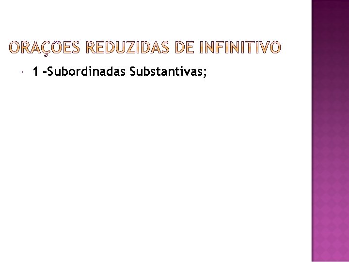  1 -Subordinadas Substantivas; 