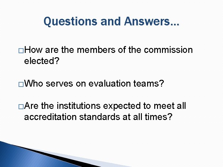 Questions and Answers… �How are the members of the commission elected? �Who �Are serves