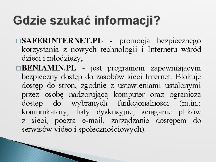 Gdzie szukać informacji? � SAFERINTERNET. PL - promocja bezpiecznego korzystania z nowych technologii i