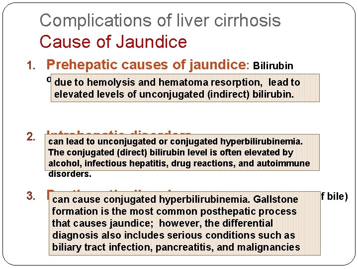 Complications of liver cirrhosis Cause of Jaundice 1. Prehepatic causes of jaundice: Bilirubin overproduction