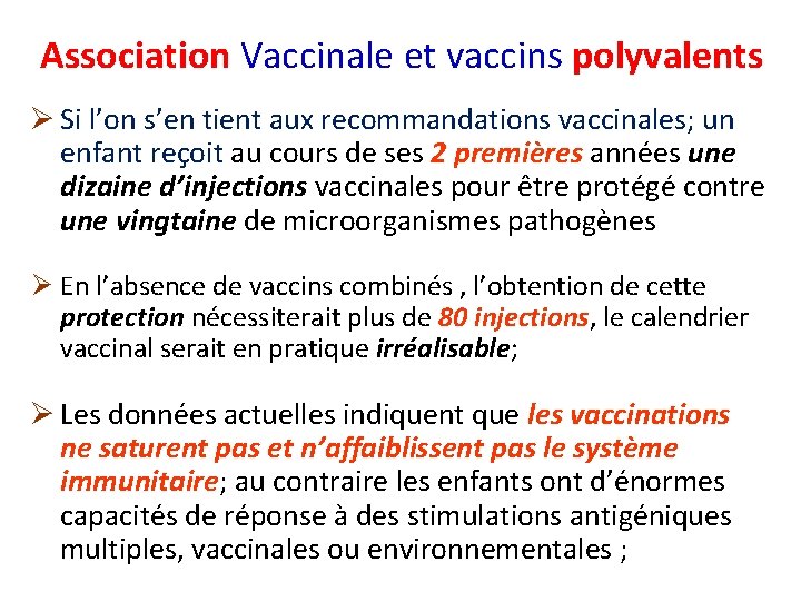 Association Vaccinale et vaccins polyvalents Ø Si l’on s’en tient aux recommandations vaccinales; un