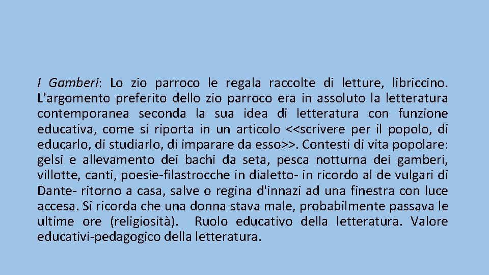 I Gamberi: Lo zio parroco le regala raccolte di letture, libriccino. L'argomento preferito dello