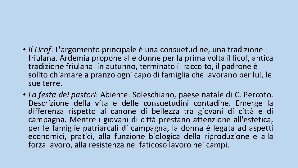  • Il Licof: L'argomento principale è una consuetudine, una tradizione friulana. Ardemia propone