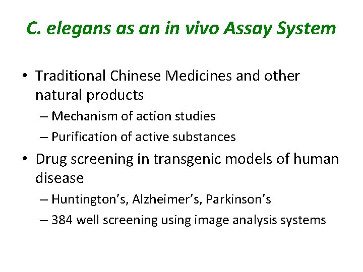 C. elegans as an in vivo Assay System • Traditional Chinese Medicines and other