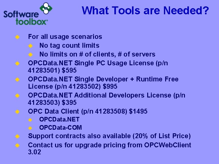 What Tools are Needed? u u u For all usage scenarios u No tag