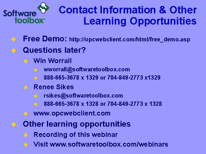 Contact Information & Other Learning Opportunities u u Free Demo: http: //opcwebclient. com/html/free_demo. asp