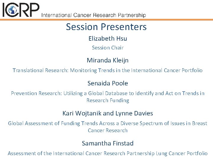 Session Presenters Elizabeth Hsu Session Chair Miranda Kleijn Translational Research: Monitoring Trends in the