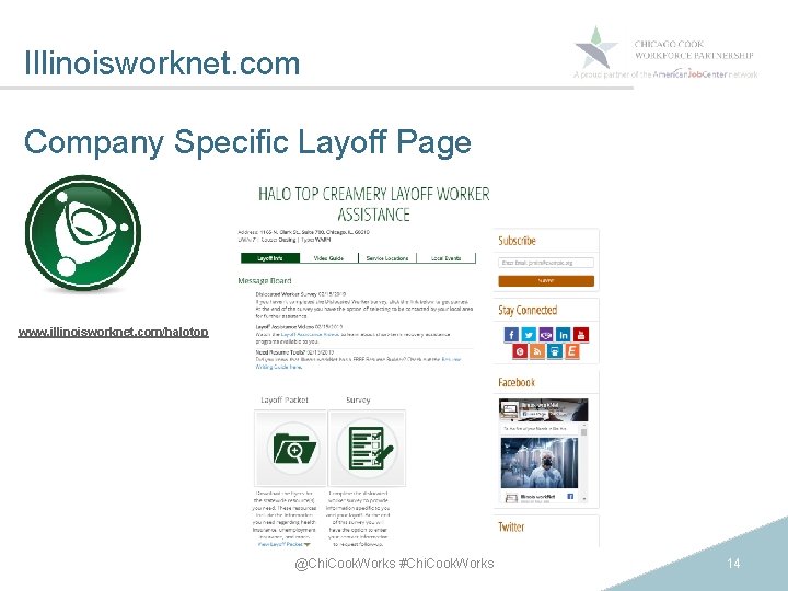 Illinoisworknet. com Company Specific Layoff Page www. illinoisworknet. com/halotop @Chi. Cook. Works #Chi. Cook.