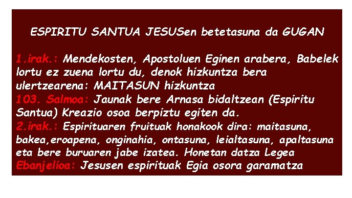 ESPIRITU SANTUA JESUSen betetasuna da GUGAN 1. irak. : Mendekosten, Apostoluen Eginen arabera, Babelek