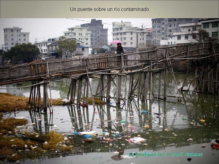 Un puente sobre un río contaminado La Boutique Del Power. Point. net 