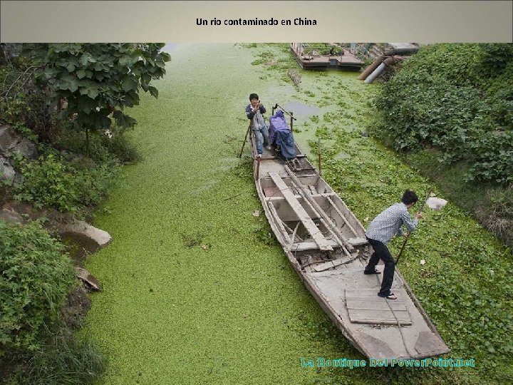 Un rio contaminado en China La Boutique Del Power. Point. net 