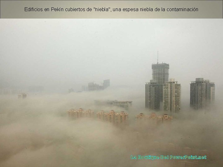 Edificios en Pekín cubiertos de "niebla", una espesa niebla de la contaminación La Boutique