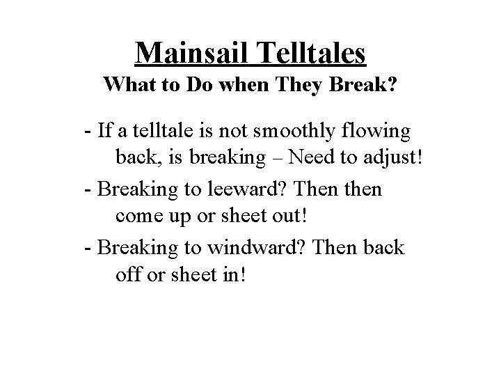 Mainsail Telltales What to Do when They Break? - If a telltale is not