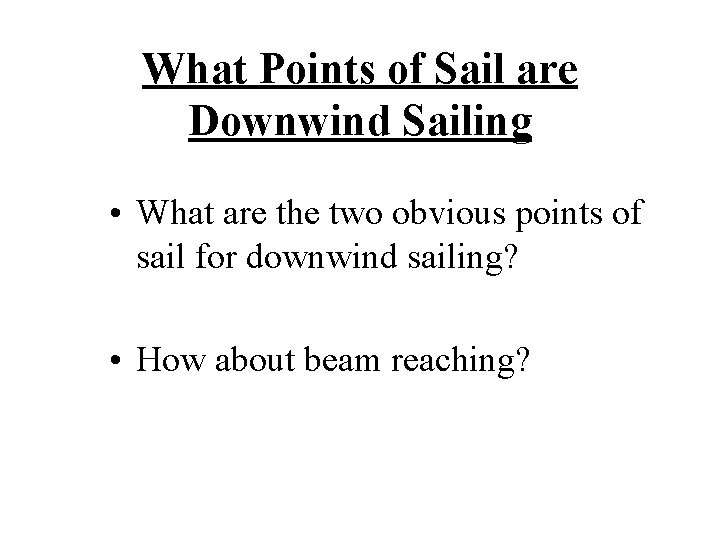 What Points of Sail are Downwind Sailing • What are the two obvious points