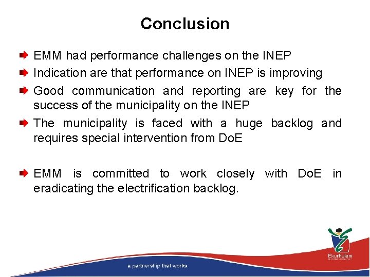 Conclusion EMM had performance challenges on the INEP Indication are that performance on INEP