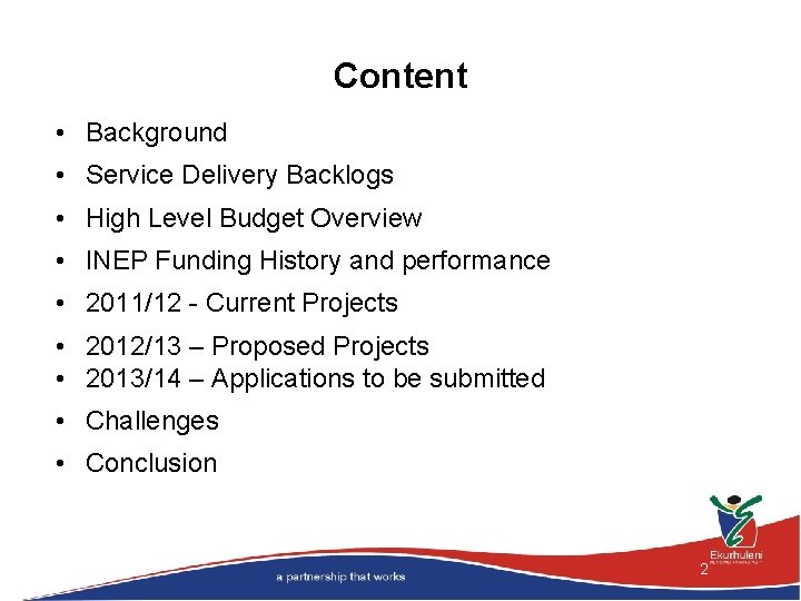 Content • Background • Service Delivery Backlogs • High Level Budget Overview • INEP