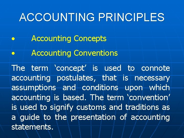 ACCOUNTING PRINCIPLES · Accounting Concepts · Accounting Conventions The term ‘concept’ is used to