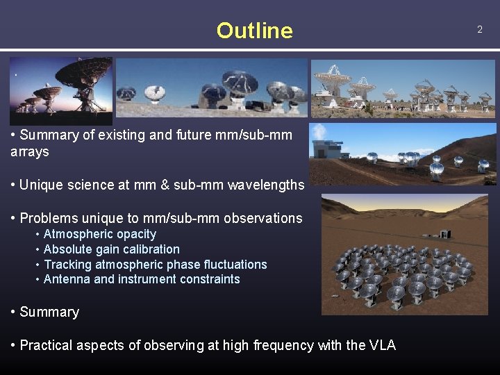Outline • Summary of existing and future mm/sub-mm arrays • Unique science at mm