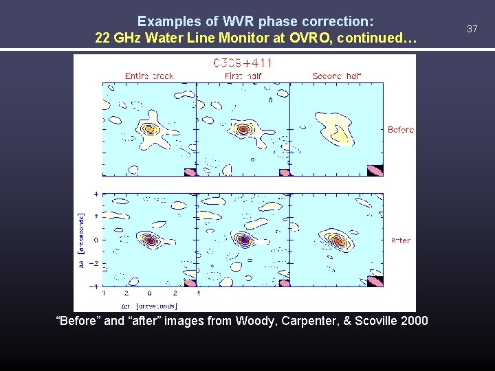 Examples of WVR phase correction: 22 GHz Water Line Monitor at OVRO, continued… “Before”