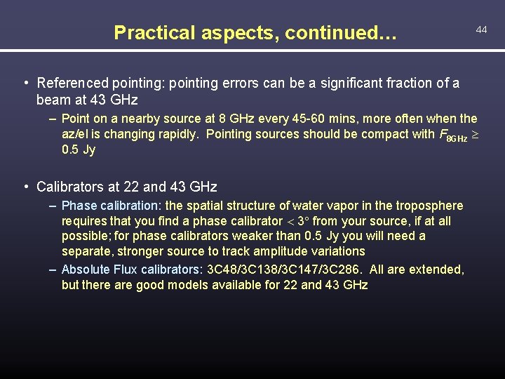 Practical aspects, continued… 44 • Referenced pointing: pointing errors can be a significant fraction