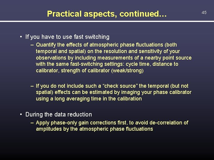 Practical aspects, continued… • If you have to use fast switching – Quantify the