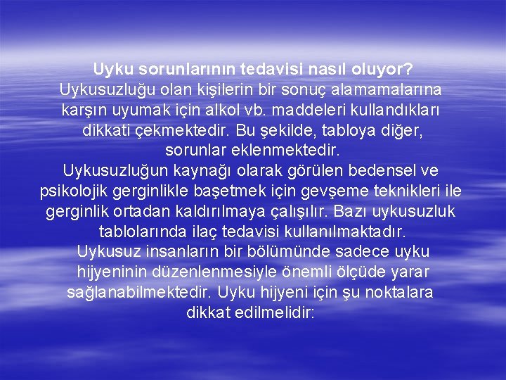 Uyku sorunlarının tedavisi nasıl oluyor? Uykusuzluğu olan kişilerin bir sonuç alamamalarına karşın uyumak için