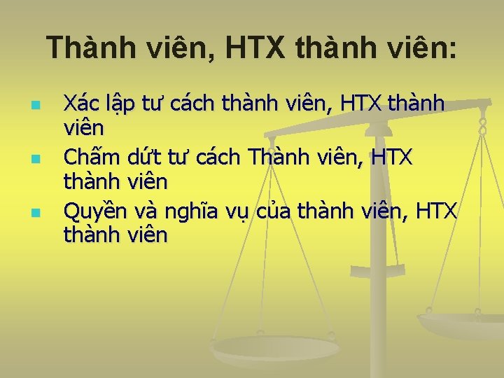 Thành viên, HTX thành viên: n n n Xác lập tư cách thành viên,