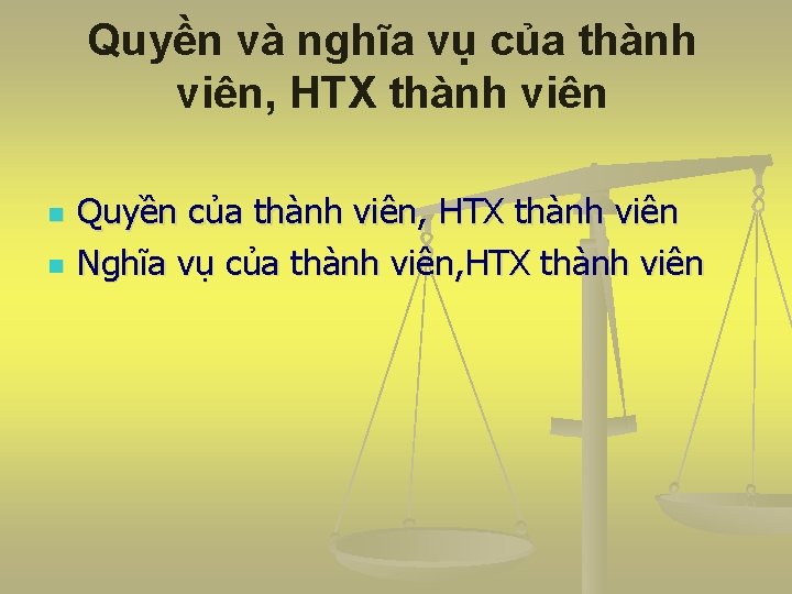 Quyền và nghĩa vụ của thành viên, HTX thành viên n n Quyền của