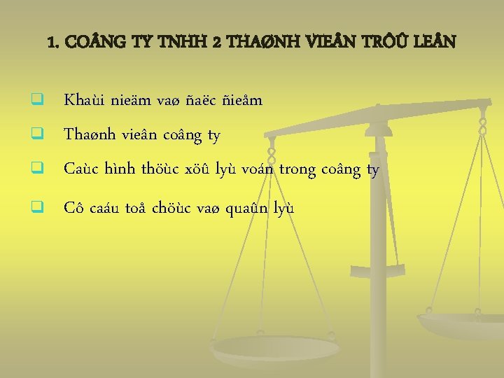 1. CO NG TY TNHH 2 THAØNH VIE N TRÔÛ LE N q q