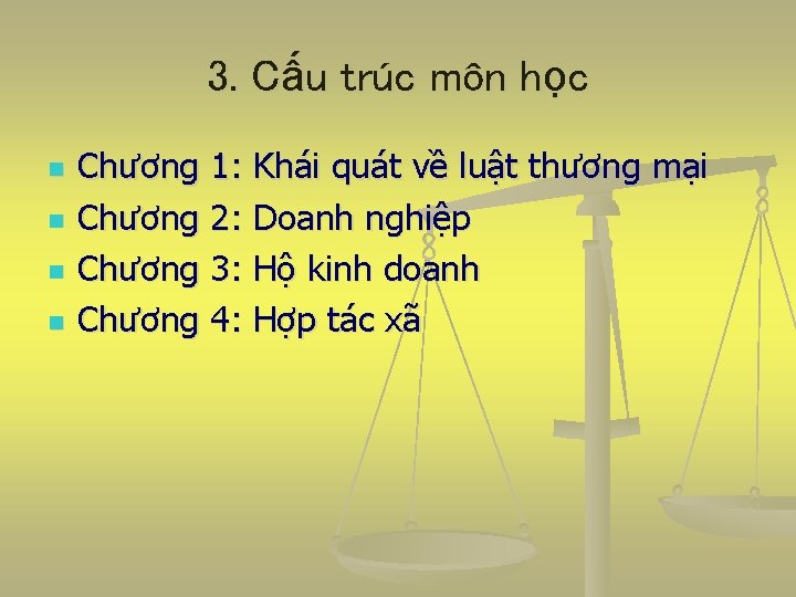 3. Cấu trúc môn học n n Chương 1: Khái quát về luật thương