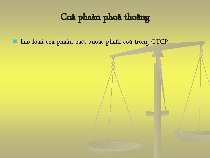 Coå phaàn phoå thoâng n Laø loaïi coå phaàn baét buoäc phaûi coù trong