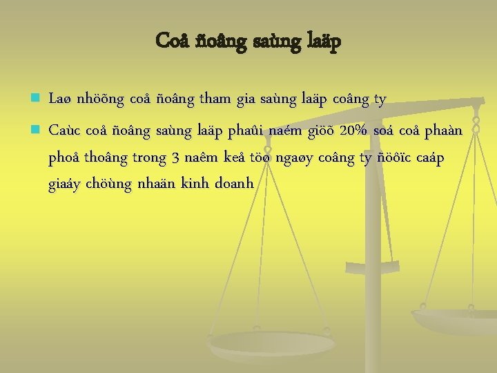 Coå ñoâng saùng laäp n n Laø nhöõng coå ñoâng tham gia saùng laäp