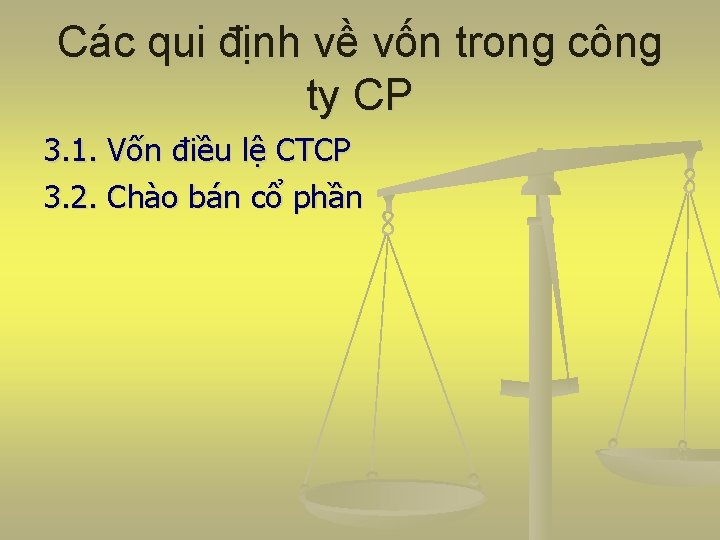 Các qui định về vốn trong công ty CP 3. 1. Vốn điều lệ