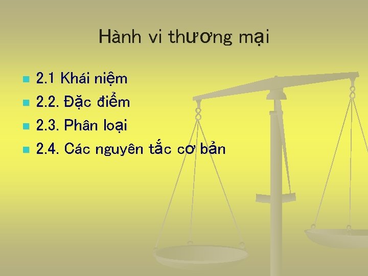 Hành vi thương mại n n 2. 1 Khái niệm 2. 2. Đặc điểm