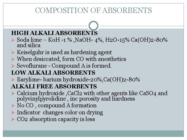 COMPOSITION OF ABSORBENTS HIGH ALKALI ABSORBENTS Ø Soda lime – Ko. H -1 %