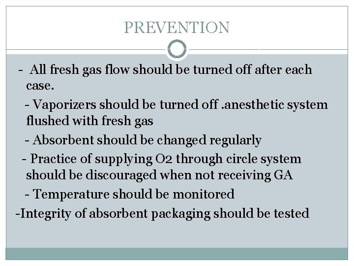 PREVENTION - All fresh gas flow should be turned off after each case. -