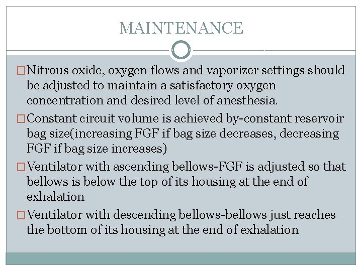 MAINTENANCE �Nitrous oxide, oxygen flows and vaporizer settings should be adjusted to maintain a