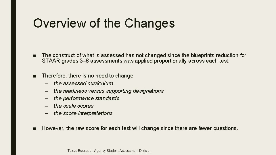 Overview of the Changes ■ The construct of what is assessed has not changed