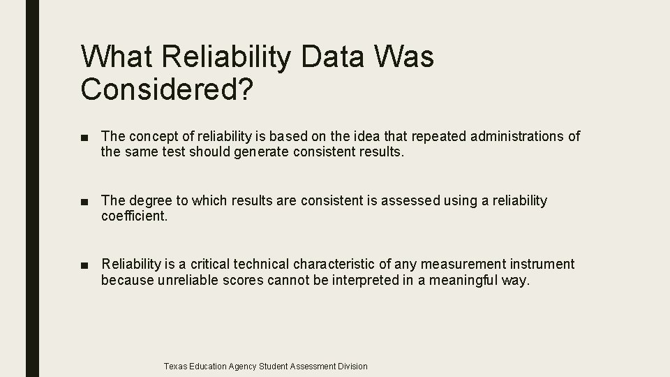 What Reliability Data Was Considered? ■ The concept of reliability is based on the