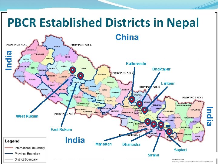 PBCR Established Districts in Nepal India China Kathmandu Bhaktapur Lalitpur India West Rukum East
