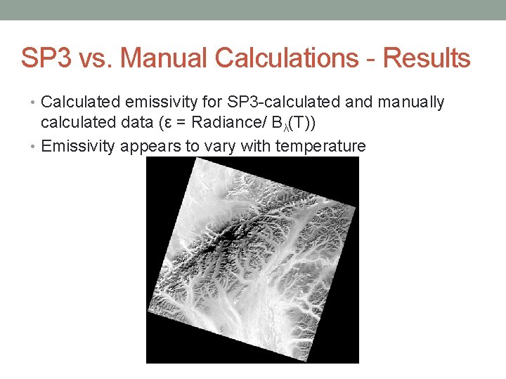 SP 3 vs. Manual Calculations - Results • Calculated emissivity for SP 3 -calculated