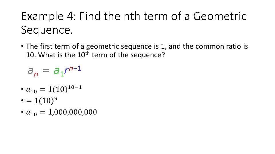 Example 4: Find the nth term of a Geometric Sequence. • an = a Example 4: Find the nth term of a Geometric Sequence. • an = a