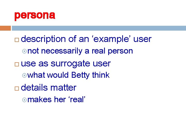 persona description of an ‘example’ user not necessarily a real person use as surrogate
