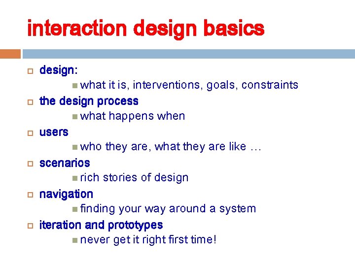 interaction design basics design: what it is, interventions, goals, constraints the design process what