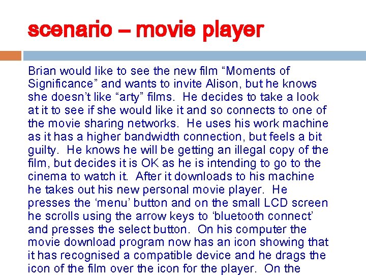 scenario – movie player Brian would like to see the new film “Moments of