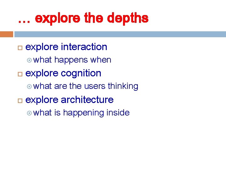 … explore the depths explore interaction what explore cognition what happens when are the