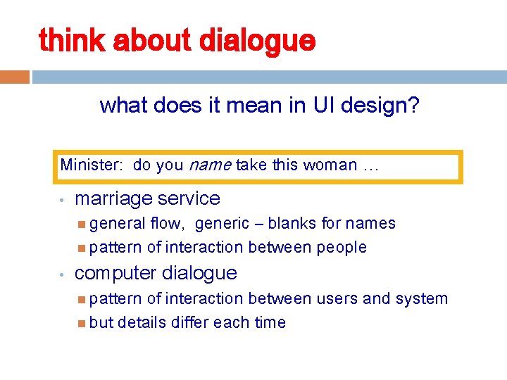 think about dialogue what does it mean in UI design? Minister: do you name