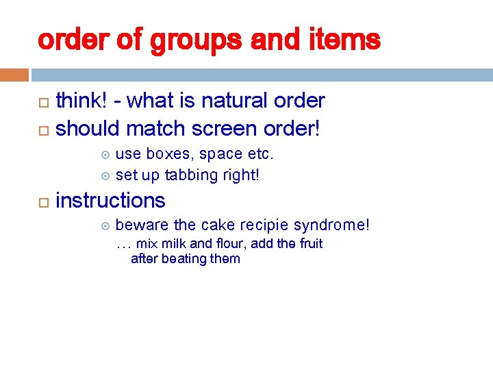 order of groups and items think! - what is natural order should match screen