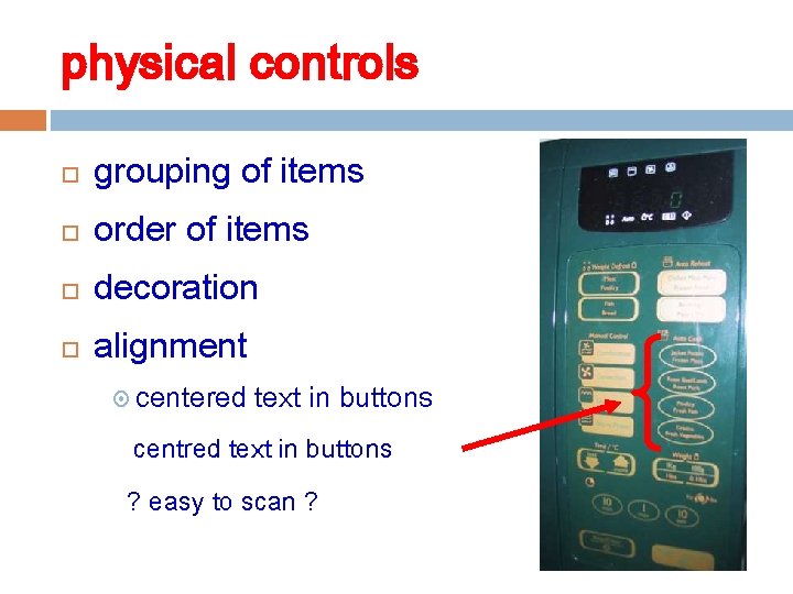 physical controls grouping of items order of items decoration alignment centered text in buttons
