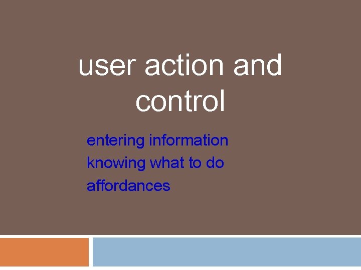 user action and control entering information knowing what to do affordances 